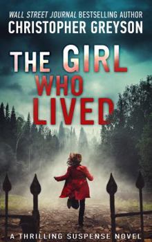 Hardcover The Girl Who Lived: A Thrilling Suspense Novel Book
