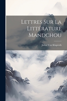 Paperback Lettres Sur La Littérature Mandchou [French] Book