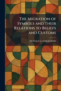 The Migration of Symbols and Their Relations to Beliefs and Customs