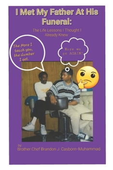 Paperback I Met My Father At His Funeral: Life Lessons I Thought I Already Knew Book