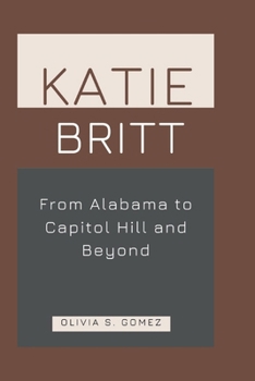 Paperback Katie Britt: From Alabama to Capitol Hill and Beyond Book