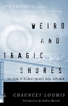 Paperback Weird and Tragic Shores: The Story of Charles Francis Hall, Explorer Book