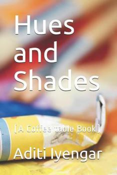 Paperback Hues and Shades: (A Coffee table Book) Book