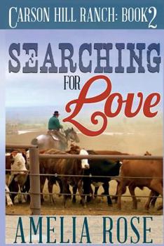 Paperback Searching for Love: Carson Hill Ranch Series: Book 2 Book