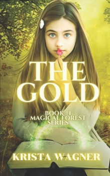 The Gold - Book #1 of the Magical Forest