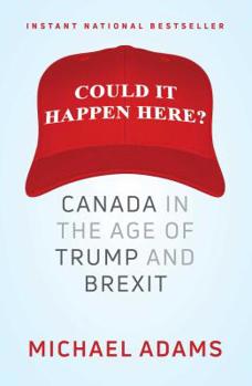Paperback Could It Happen Here?: Canada in the Age of Trump and Brexit Book