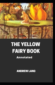 Paperback The Yellow Fairy Book Annotated Book