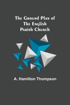 Paperback The Ground Plan of the English Parish Church Book