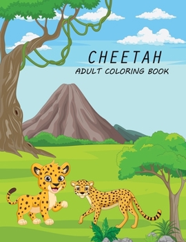 Paperback Cheetah Adult Coloring Book: Cute Cheetah Coloring book