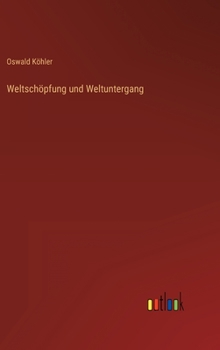 Hardcover Weltschöpfung und Weltuntergang [German] Book