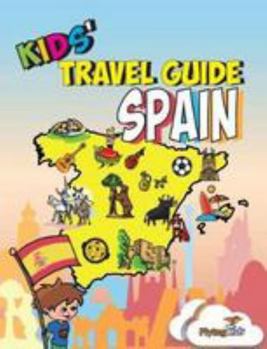 Paperback Kids' Travel Guide - Spain: The fun way to discover Spain - especially for kids Book