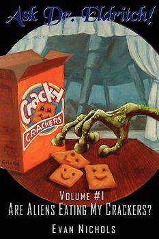 Paperback Ask Dr. Eldritch Volume #1 Are Aliens Eating My Crackers? Book