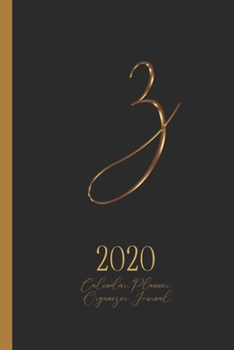 Z - 2020 Calendar, Planner, Organizer, Journal: Luxurious golden metal optic monogram Letter Z on a black background. Monthly and Weekly Planner, including 2019 and 2021 Calendars