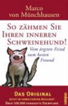 So zähmen Sie Ihren inneren Schweinehund: Vom ärgsten Feind zum besten Freund (German Edition) - Book  of the Uli, der Schweinehund