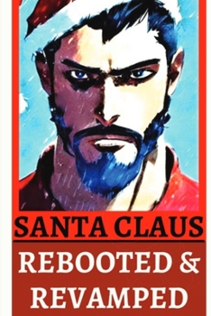 Paperback Santa Claus Rebooted & Revamped Book