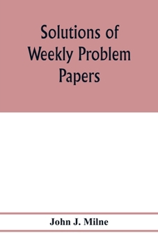 Solutions of Weekly Problem Papers