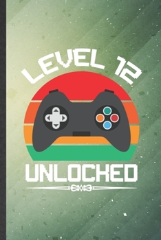 Level 12 Unlocked: Gaming Blank Lined Notebook Write Record. Practical Dad Mom Anniversary Gift, Fashionable Funny Creative Writing Logbook, Vintage Retro 6X9 110 Page