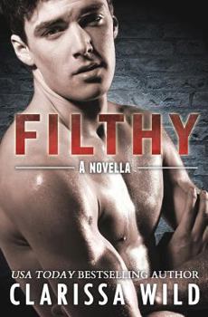 Filthy - Book #3 of the Fierce
