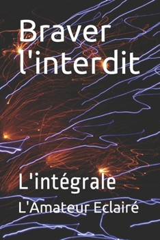 Paperback Braver l'interdit: L'int?grale [French] Book