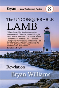 Paperback The Unconquerable Lamb: Knysna New Testament Series: Revelation Book