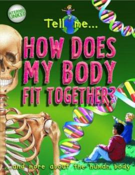 Paperback Tell Me ... How Does My Body Fit Together?: And More About the Human Body (Tell Me¹ Series) Book