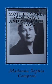 Paperback Mother Maria Skobtsova and Matrona Popova: Russian Women of Wisdom Book