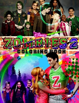 Paperback ZOMBIES 2 Coloring Book: Z-O-M-B-I-E-S 2 Coloring Book Based On 2020 Movie Book