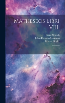 Hardcover Matheseos libri VIII;: 2 [Latin] Book