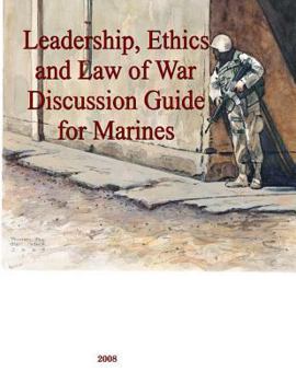 Paperback Leadership, Ethics and Law of War Discussion Guide for Marines Book