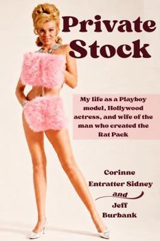 Private Stock: My Life as a pinup girl, Playboy model, actress, and wife of the man who created the Rat Pack