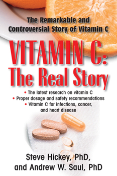 Paperback Vitamin C: The Real Story: The Remarkable and Controversial Healing Factor Book