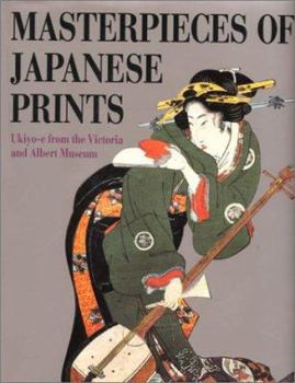 Paperback Masterpieces of Japanese Prints: Ukiyo-E from the Victoria and Albert Museum Book