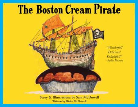Hardcover The Boston Cream Pirate by Sam McDowell (2014-08-02) Book