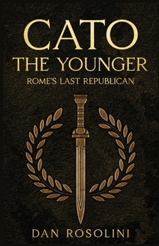 Paperback Cato the Younger: Rome's Last Republican Book