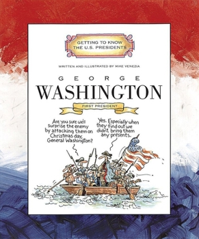 George Washington: First President 1789-1797 (Getting to Know the Us Presidents) - Book  of the Getting to Know the U.S. Presidents