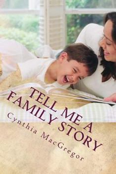 Paperback Tell Me a Family Story: Replacing Fairy Tales with Family Tales Book