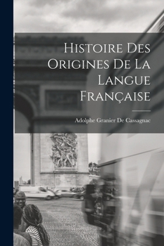 Histoire Des Origines De La Langue Française