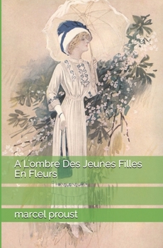 Paperback A L'ombre Des Jeunes Filles En Fleurs [French] Book