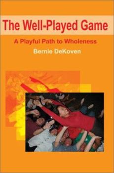 Paperback The Well-Played Game: A Playful Path to Wholeness Book