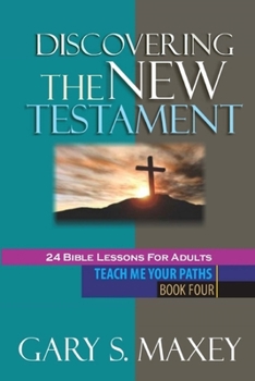 Paperback Discovering the New Testament: Teach me your paths book four Book