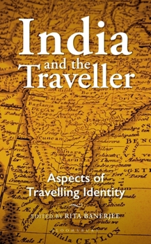 Hardcover India and the Traveller: Aspects of Travelling Identity Book