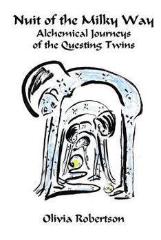 Paperback Nuit of the Milky Way: Alchemical Journeys of the Questing Twins Book