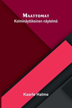 Paperback Maattomat: Kolminäytöksinen näytelmä [Finnish] Book