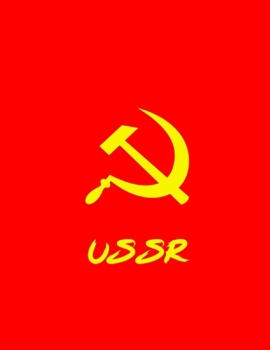 USSR Journal: Blank Lined Journal. Soviet Communism. Lined Notebook, Diary, Track, Log & Journal. Gift Idea. Lined Pages for Journaling. My Journal. ... and Your Thoughts. For Adults and Kids