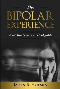 Paperback The Bipolar Experience: A spiritual crisis survival guide Book
