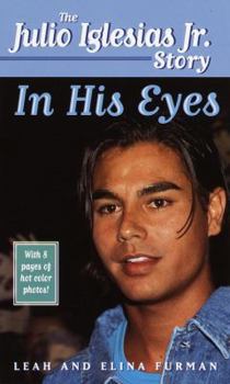 Mass Market Paperback In His Eyes: The Julio Iglesias Jr. Story Book