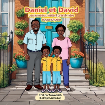 Daniel et David: Les Jumeaux Rendent Visitent à leur Grand-Père et à leur Grand-Mère. (French Edition)