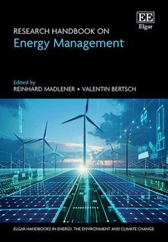 Research Handbook on Energy Management (Elgar Handbooks in Energy, the Environment and Climate Change)