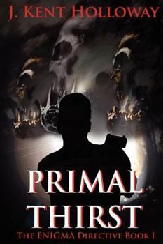 Paperback The ENIGMA Directive: Primal Thirst Book
