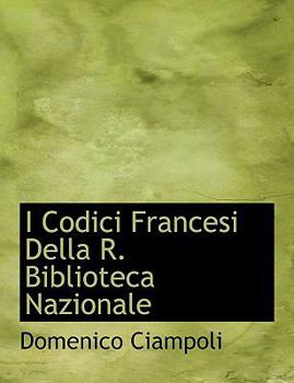 Paperback I Codici Francesi Della R. Biblioteca Nazionale Book